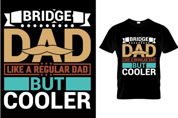 Bridge Dad Like a Regular Dad but Cooler – A Designer’s Honest Take