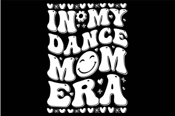 In My Dance Mom Era Retro Funny Svg 2025