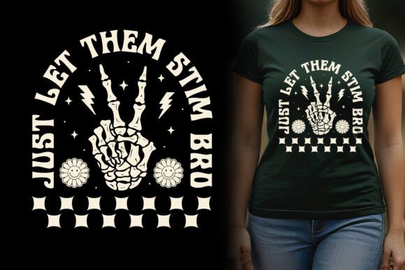 Just Let Them Stim Bro Graphics T-shirt Review