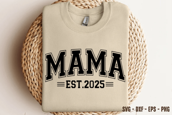 Mama Est 2025 SVG PNG for Real Embroidery Projects