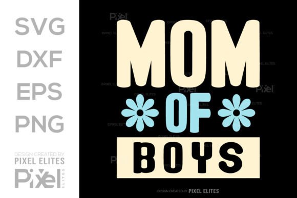 Mom of Boys SVG: A Mother’s Day Design That Works