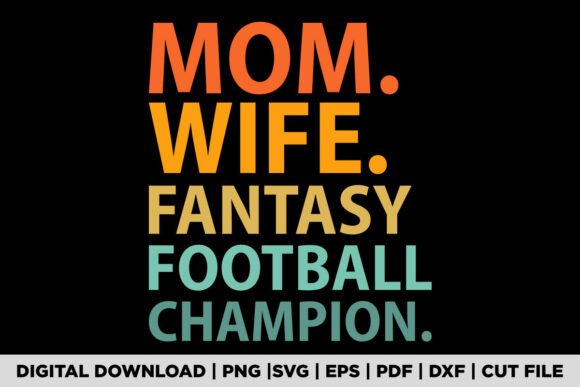 Mom Wife Fantasy Football Champion Women