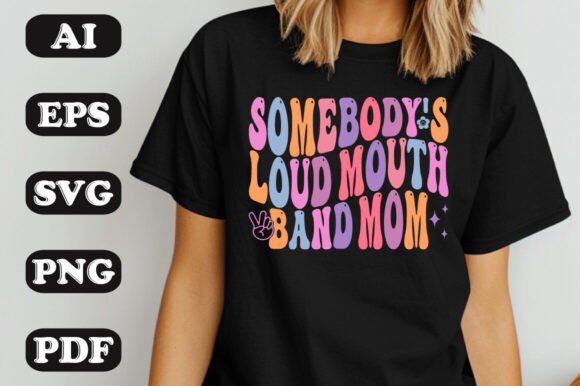 Somebody s Loud Mouth Band Mom Retro Wave Review